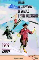 Mylne Gajol -  100 ans de comptition de ski avec l'toile Vallouisienne - ditions du Fournel